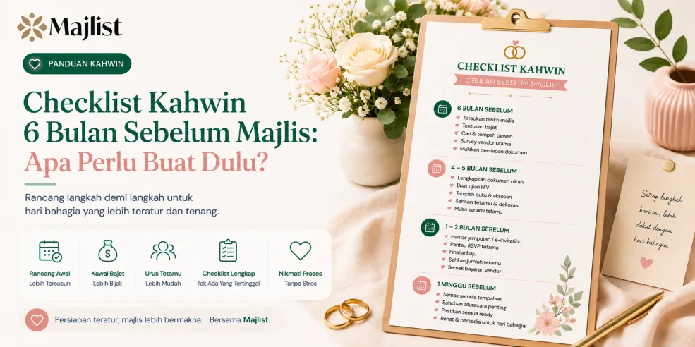 Checklist Kahwin 6 Bulan Sebelum Majlis: Apa Perlu Buat Dulu?