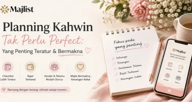 Planning Kahwin Tak Perlu Perfect: Yang Penting Teratur &amp; Bermakna