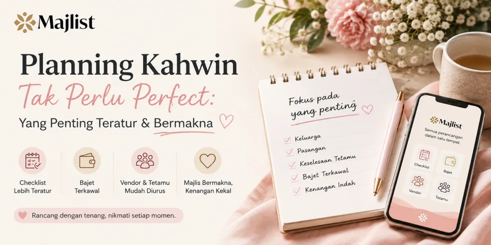 Planning Kahwin Tak Perlu Perfect: Yang Penting Teratur &amp; Bermakna