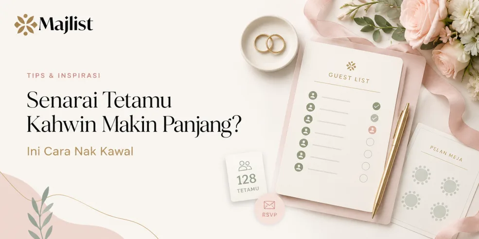 Senarai Tetamu Kahwin Makin Panjang? Ini Cara Nak Kawal