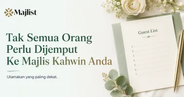Tak Semua Orang Perlu Dijemput Ke Majlis Kahwin Anda